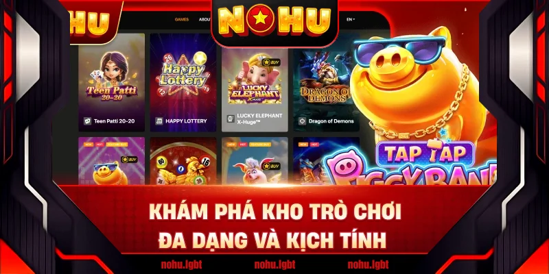 Khám phá kho trò chơi đa dạng và kịch tính Khám phá kho trò chơi đa dạng và kịch tính
