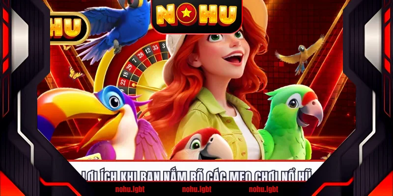 Lợi ích khi bạn nắm rõ các mẹo chơi nổ hũ Lợi ích khi bạn nắm rõ các mẹo chơi nổ hũ